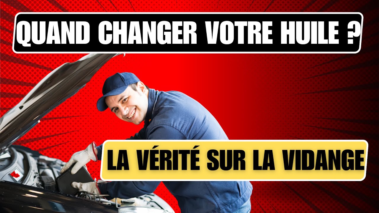 Quand devriez-vous vraiment changer votre huile? La vérité surprenante sur la vidange !