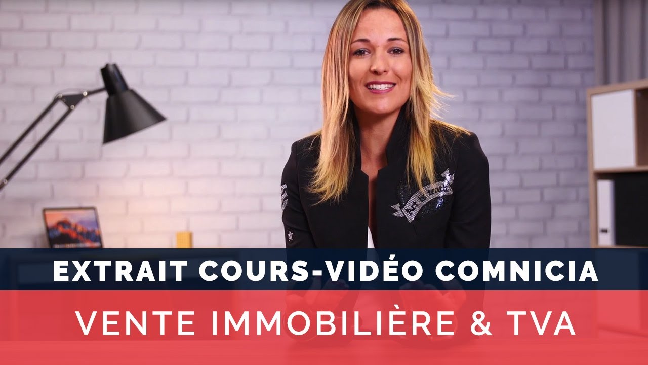 Vente immobilière & TVA -  Cours vidéo COMNICIA